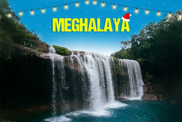 MEGHALAYA X-MAS / NY
